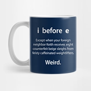 i before e - Weird! Blue Mug